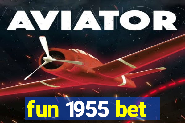 fun 1955 bet